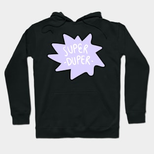 Super duper Hoodie